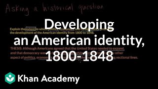 Developing an American identity 18001848  US history  Khan Academy [upl. by Neelon832]