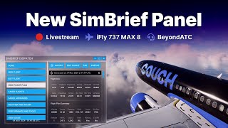 SimBrief InGame Panel  737 MAX 8  BeyondATC  Microsoft Flight Simulator [upl. by Ettevahs]