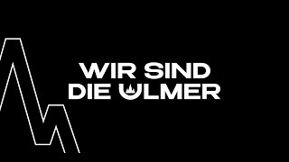 WIR SIND DIE ULMER [upl. by Aititel]