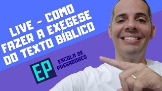 LIVE  Como FAZER A EXEGESE de um TEXTO BÍBLICO [upl. by Pierson]