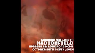 Haddonfield Episode 25 Long Road Home Can Cinema II 25 [upl. by Cerveny881]