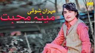 Pashto New Chaman Songs 2024 Meena Muhabat Kawa  Mehran Showqi مہران شوقی  Pashto Songs 2024 [upl. by Wrightson]