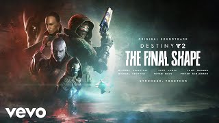 Stronger Together  Destiny 2 The Final Shape Original Game Soundtrack [upl. by Halland14]