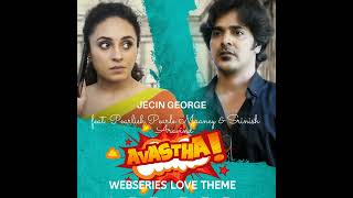 Avastha Webseries Love Theme I Music by  Jecin George I Pearle Maaney I Srinish Aravind I Pearlish [upl. by Bernita182]