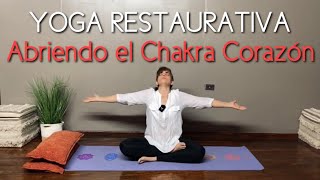 Yoga Restaurativa Cultivando el Amor Propio  Abriendo el Chakra Corazón [upl. by Wendall741]