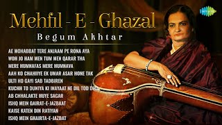 Begum Akhtar Ghazals  Mehfil  E  Ghazal  Top 10 Ghazal Songs  Begum Akhtar Ghazal Songs [upl. by Nirad671]