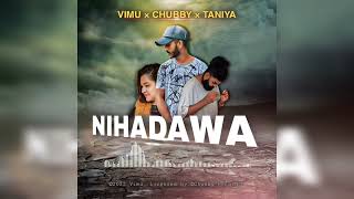 VIMU X CHUBBY FT TANIYA PERERA NIHADAWA නිහඩව official audio [upl. by Aivatnuahs]