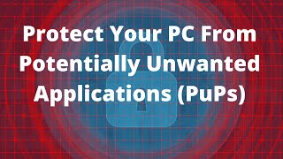 Protect Your PC From Potentially Unwanted Applications [upl. by Asseneg]