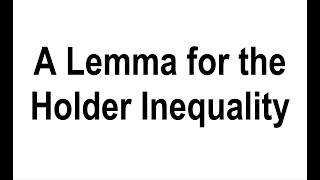 Holder Inequality Lemma A 2 minute proof [upl. by Rodrique]