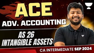 AS 26 Intangible Assets  Free Revision Series  Ace Advanced Accounting  CA Intermediate Sep 2024 [upl. by Maillil]