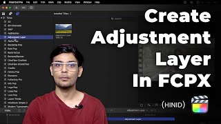 Adjustment Layer In Final Cut Pro X  Video Editing Tutorial Hindi 2022 [upl. by Thetis20]