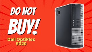 DONT BUY Dell OptiPlex 9020 BEFORE WATCHING THIS VIDEO 6 Reasons [upl. by Everara]