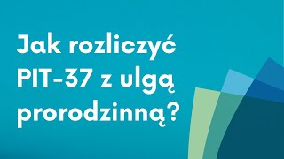 Jak rozliczyć PIT 37 z ulgą prorodzinną online [upl. by Park756]