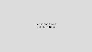 🚀 MK1 Kit Setup and Focus Tutorial [upl. by Dessma309]