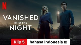 Vanished into the Night Klip 5 dengan subtitle  Trailer bahasa Indonesia  Netflix [upl. by Cagle]