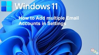 How to Add Multiple Email Accounts in Settings in Windows 11 [upl. by Elam258]