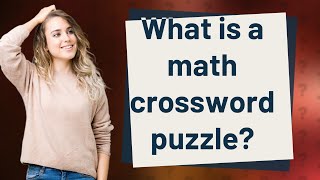 What is a math crossword puzzle [upl. by Deloria635]