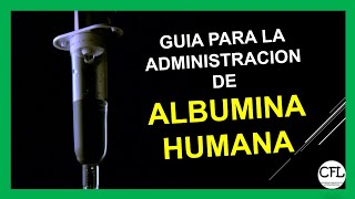 Como administrar ALBUMINA IV 💉 ►► PAUTAS IMPORTANTES 😮 [upl. by Ellehctim]