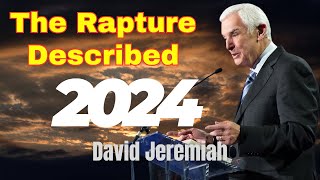 The Rapture  Details of the Event  David Jeremiah 2024 [upl. by Jareen874]