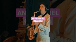 🎷 Ana Gabriel  OBSESION saxofon [upl. by Eserrehs]