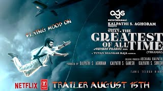 GOAT Trailer From August 15th  Thalapathy Vijay  Venkat Prabhu  AGS [upl. by Whang]