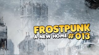 Lets Play Frostpunk  A New Home  Finale amp Ende 👑 013 Lets PlayGameplayDeutsch [upl. by Saunderson]