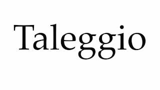 How to Pronounce Taleggio [upl. by Eiramoj]