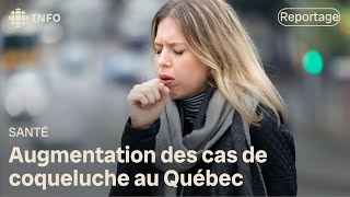 Inquiétudes entourant laugmentation fulgurante des cas de coqueluche au Québec [upl. by Aztinaj]