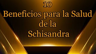 10 Beneficios para la Salud de la Schisandra [upl. by Cathrin208]