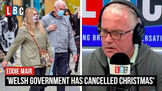 The Welsh Government has cancelled my Christmas  LBC [upl. by Knah]