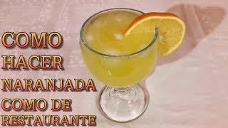 COMO HACER NARANJADA DE RESTAURANTE Receta Original Para Negocio [upl. by Llenol]