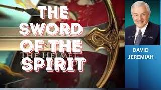 THE SWORD OF THE SPIRIT Dr DAVID JEREMIAH [upl. by Bettencourt]