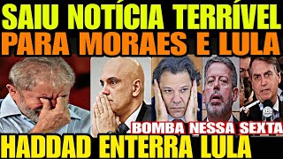 Urgente Saiu Notícia TERRÍVEL PARA LULA E MORAES HADDAD ENTERRA LULA O TIR0 SAIU PELA CULATRA [upl. by Ybba]