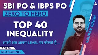 SBI PO amp IBPS PO 2023  Top 40 Inequality Questions  Reasoning By Saurav Singh [upl. by Barthol458]