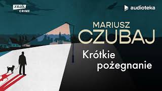 quotKrótkie pożegnaniequot Mariusz Czubaj  audiobook [upl. by Hanni]