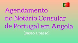 Como fazer o Agendamento online no notário do Consulado português em Luanda [upl. by Wehrle]