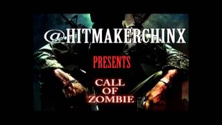 CALL OF ZOMBIE  HITMAKERCHINX [upl. by Faires]