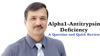 Alpha1Antitrypsin Deficiency  A Question and Quick Review [upl. by Iphagenia367]