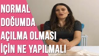 Normal doğumda açılma olması için ne yapılmalı [upl. by Babbette420]