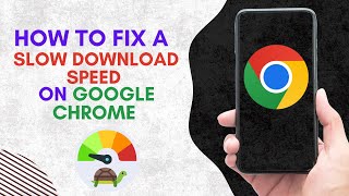 HOW TO FIX A SLOW DOWNLOAD SPEED ON GOOGLE CHROME QUICKampEASY [upl. by Mcripley]