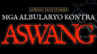 MGA ALBULARYO KONTRA ASWANG  ASWANG TRUE STORIES [upl. by Livvi871]