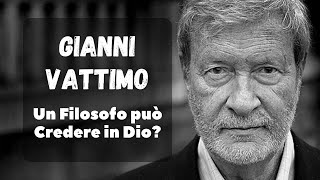 Gianni Vattimo  Un Filosofo può Credere in Dio [upl. by Margareta761]