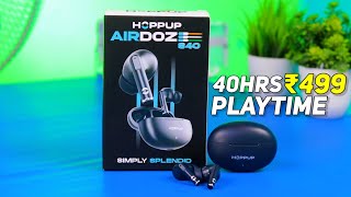 Hoppup Airdoze S40 Review amp Unboxing Under ₹499  hoppup airdoze s40 review  13MM drivers  40hrs [upl. by Ecinad]