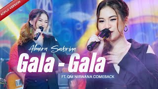 GALA GALA  ALMERA SABRINA ft NIRWANA COMEBACK  LIVE MUSIC [upl. by Tnomyar]