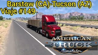 American Truck Simulator Mack Anthem Day Cab Viajando de Barstow CA a Tucson AZ 149 [upl. by Ieluuk]