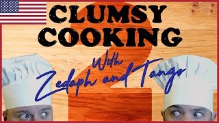 Clumsy Cooking 2 with Zedaph amp Tango [upl. by Lidah]