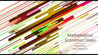 Mathematical Economics Slope [upl. by Ellata]