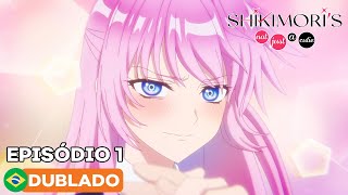 Shikimoris Not Just a Cutie  Episódio 1 Dublado [upl. by Liebman]