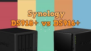 The Synology DS918 vs DS916NAS Comparison What Should you Buy [upl. by Aramal]