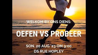 20230820 quotOefen vs Probeerquot  Ds Rue Hopley [upl. by Alboran]